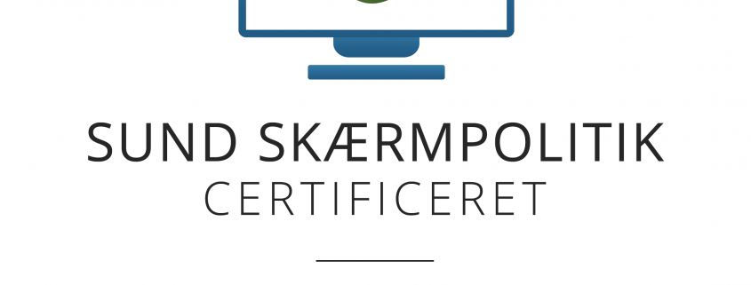 certificering i sund skærmpolitik